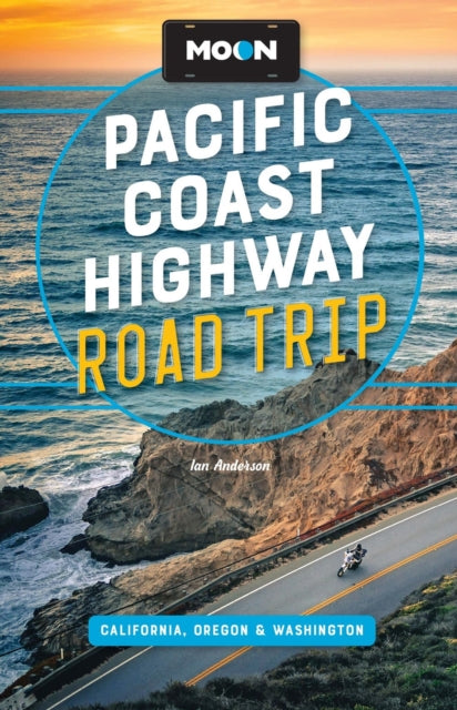 Book cover of: Moon Pacific Coast Highway Road Trip (Fifth Edition)