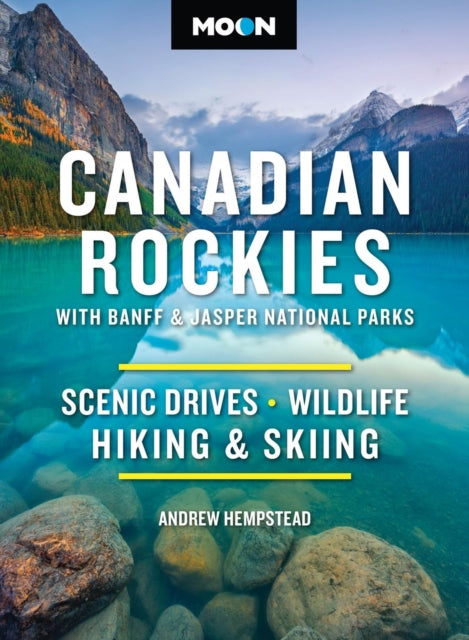 Book cover of: Moon Canadian Rockies: With Banff & Jasper National Parks (Twelth Edition)