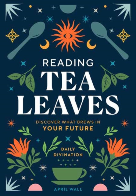 Book cover of: Reading Tea Leaves. By: April Wall