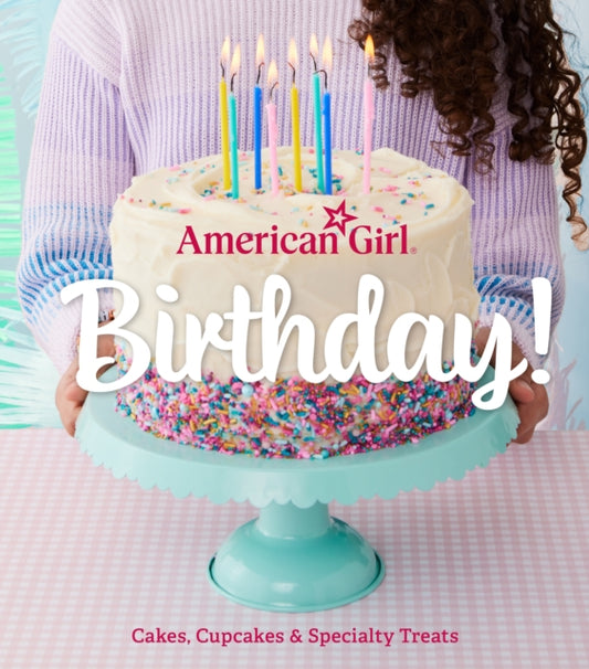 Book cover of: American Girl Birthday!. By: Weldon Owen