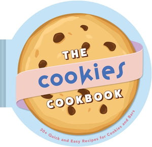 Cookies Cookbook, 30+ Quick and Easy Recipes for Cookies and Bars