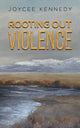 Book cover of: Rooting Out Violence