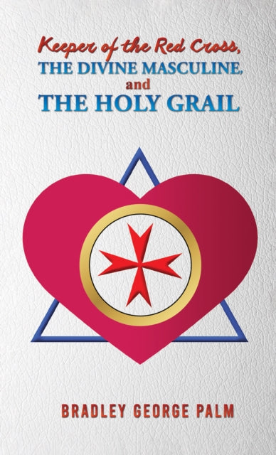 Book cover of: Keeper of the Red Cross, the Divine Masculine, and the Holy Grail