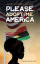 Book cover of: Please, Adopt Me, America