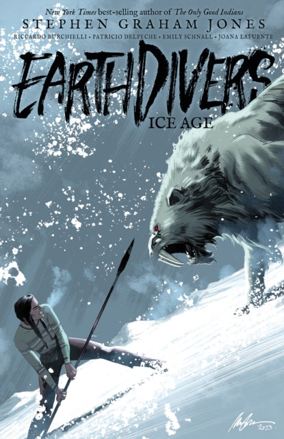 Book cover of: Earthdivers, Vol. 2: Ice Age. By: Stephen Graham Jones