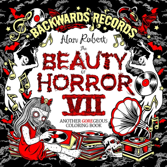 Book cover of: Beauty of Horror 7: Backwards Records Coloring Book. By: Alan Robert
