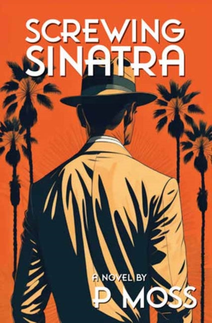 Screwing Sinatra 9798887243566 P. Moss