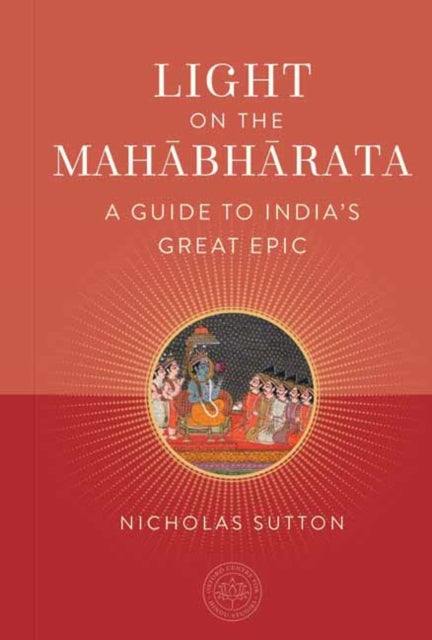 Light on the Mahabharata, A Beginner's Guide to India's Great Epic 9798887620770 Nicholas Sutton