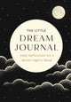 Little Dream Journal, Daily Reflections for a Better Night's Sleep 9798887621609 Mandala Mandala Publishing