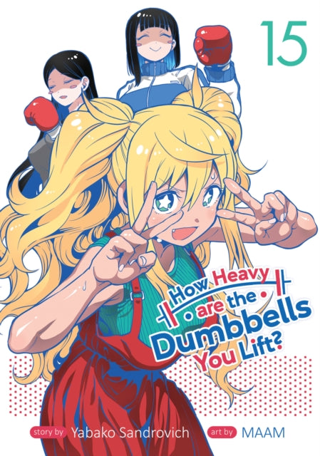 Book cover of: How Heavy are the Dumbbells You Lift? Vol. 15. By: Yabako Sandrovich