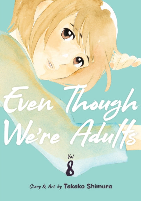 Book cover of: Even Though We're Adults Vol. 8. By: Takako Shimura