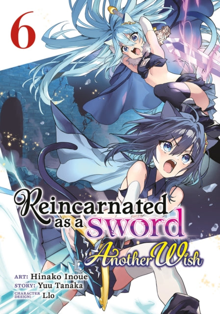 Book cover of: Reincarnated as a Sword: Another Wish (Manga) Vol. 6. By: Yuu Tanaka