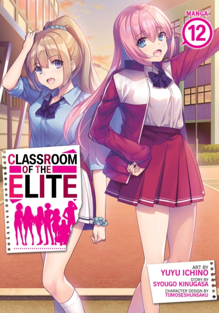 Book cover of: Classroom of the Elite (Manga) Vol. 12. By: 衣笠彰梧