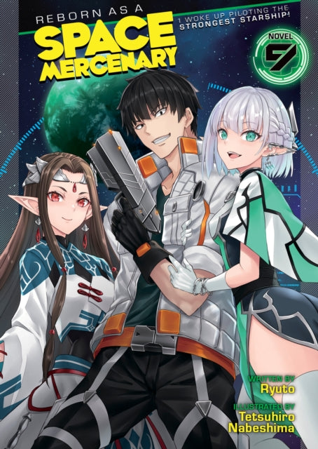Book cover of: Reborn as a Space Mercenary: I Woke Up Piloting the Strongest Starship! (Light Novel) Vol. 9