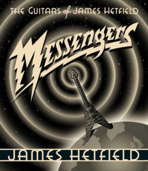 Messengers, The Guitars of James Hetfield