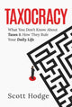 Book cover of: Taxocracy. By: Scott Hodge
