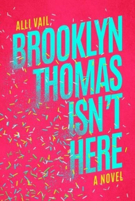 Book cover of: Brooklyn Thomas Isn't Here. By: Alli Vail