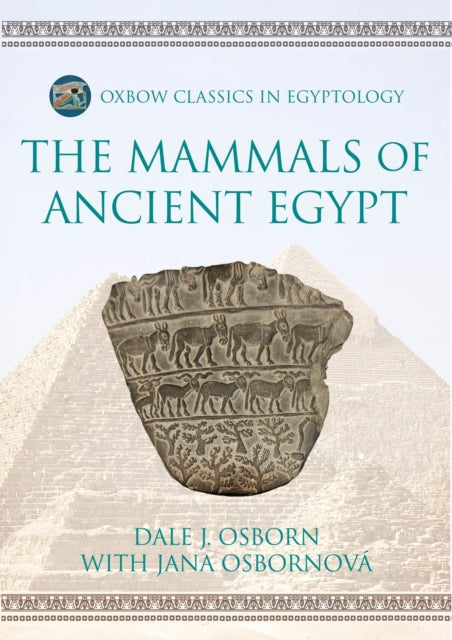 Book cover of: Mammals of Ancient Egypt. By: Dale J. Osborn