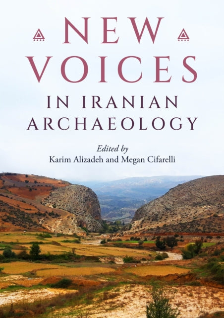 Book cover of: New Voices in Iranian Archaeology. By: Karim Alizadeh