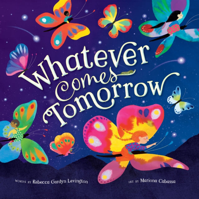 Whatever Comes Tomorrow 9798888592137 Rebecca Gardyn Levington