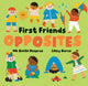 Book cover of: First Friends: Opposites