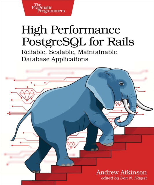 Book cover of: High Performance PostgreSQL for Rails. By: Andrew Atkinson