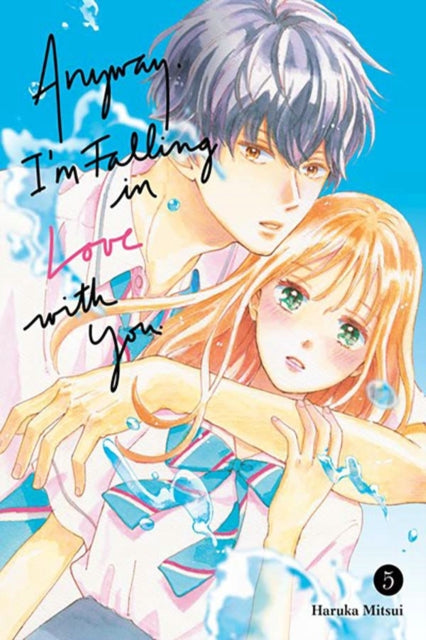 Book cover of: Anyway, I'm Falling In Love With You. 5. By: Haruka Mitsui