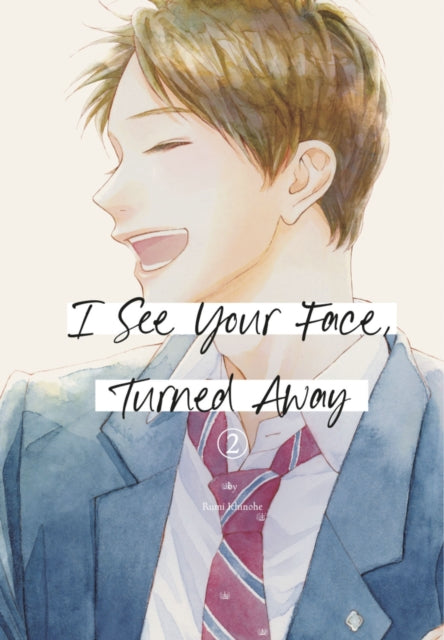 Book cover of: I See Your Face, Turned Away 2. By: Rumi Ichinohe