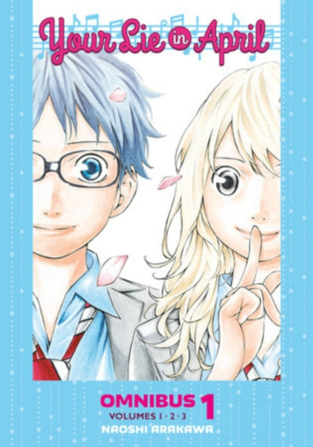 Book cover of: Your Lie in April Omnibus 1 (Vol. 1-3). By: Naoshi Arakawa