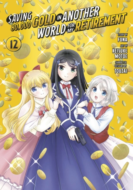Book cover of: Saving 80,000 Gold in Another World for My Retirement 12 (Manga)