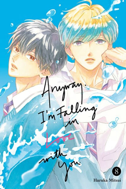 Book cover of: Anyway, I'm Falling In Love With You. 8. By: Haruka Mitsui