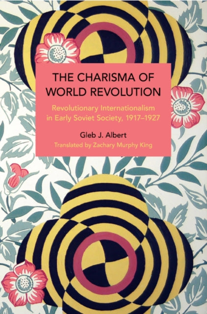 Book cover of: Charisma of World Revolution. By: Gleb J. Albert