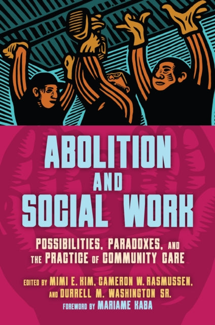 Book cover of: Abolition and Social Work. By: Mimi E. Kim