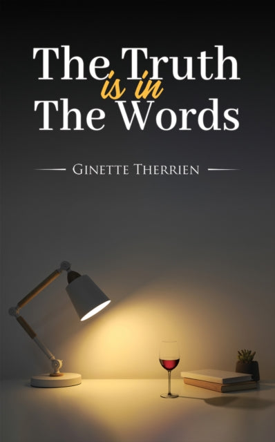 Book cover of: Truth Is in the Words
