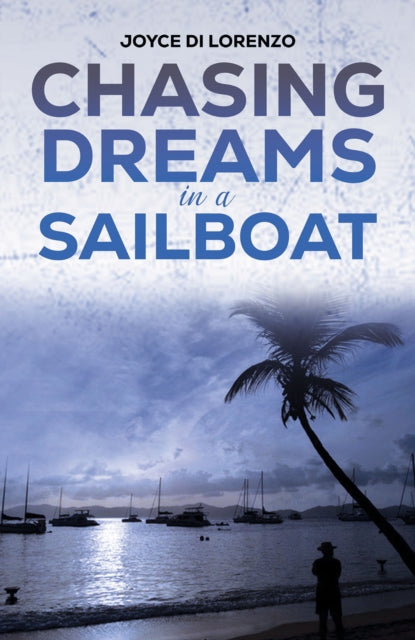 Book cover of: Chasing Dreams in a Sailboat