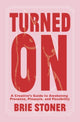 Book cover of: Turned On. By: Brie Stoner