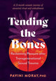 Book cover of: Tending the Bones. By: Pavini Moray