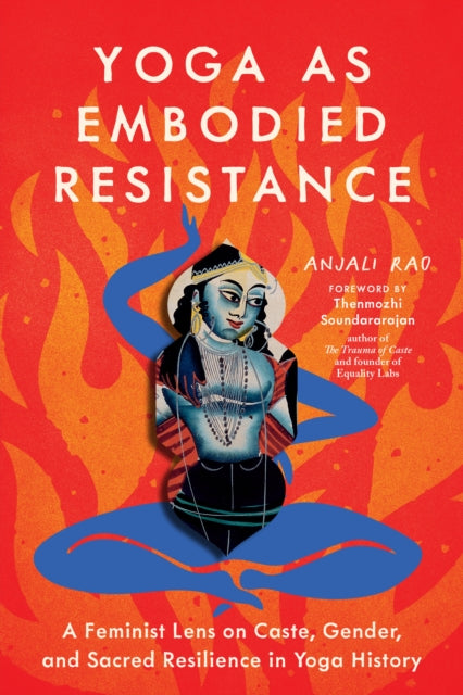 Book cover of: Yoga as Embodied Resistance. By: Anjali Rao