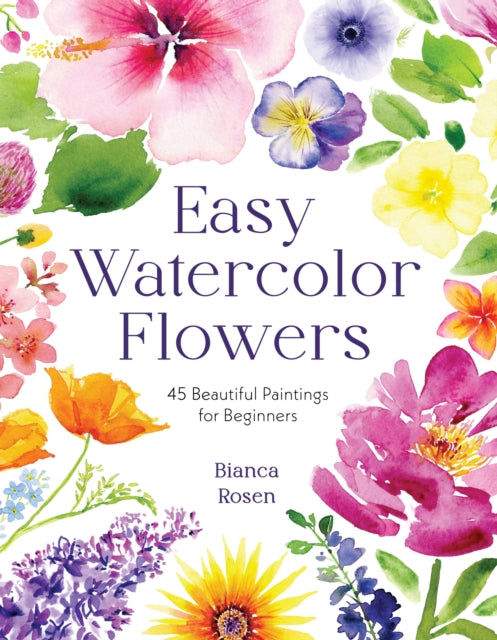 Book cover of: Easy Watercolor Flowers. By: Bianca Rosen