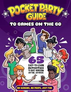 Pocket Party Guide to Games on the Go, 65 Easy-to-Learn Activities to Bust Boredom Anytime, Anywhere