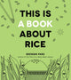 Book cover of: This Is a Book About Rice