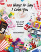 Book cover of: 100 Ways to Say I Love (or Hate) You. By: Devyn Wensley