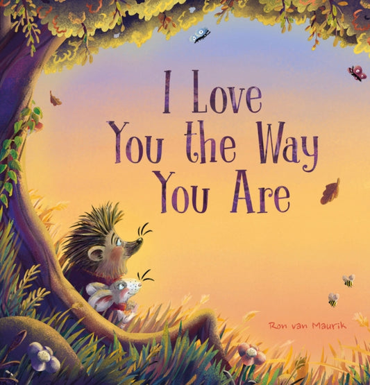 Book cover of: I Love You the Way You Are. By: Ron van Maurik