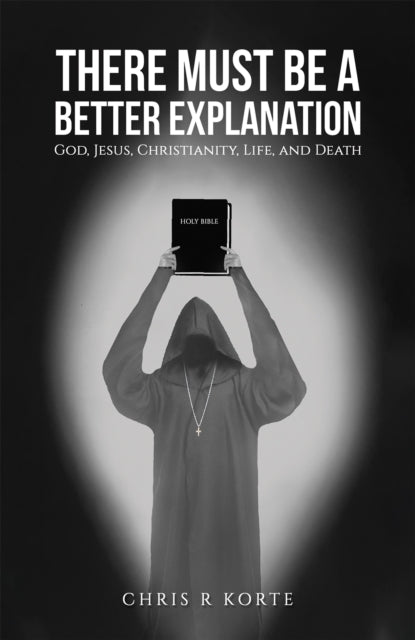 Book cover of: There Must Be a Better Explanation