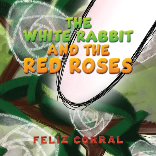 Book cover of: White Rabbit and the Red Roses