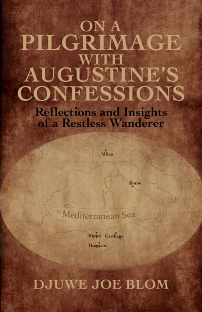 Book cover of: On a Pilgrimage with Augustine’s Confessions