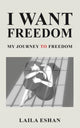 Book cover of: I Want Freedom