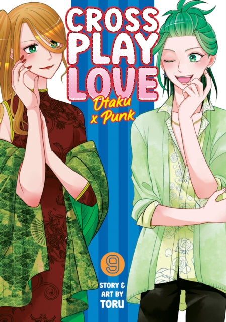 Book cover of: Crossplay Love: Otaku x Punk Vol. 9. By: Toru