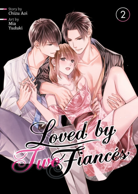 Book cover of: Loved by Two Fiances Vol. 2. By: Chizu Aoi