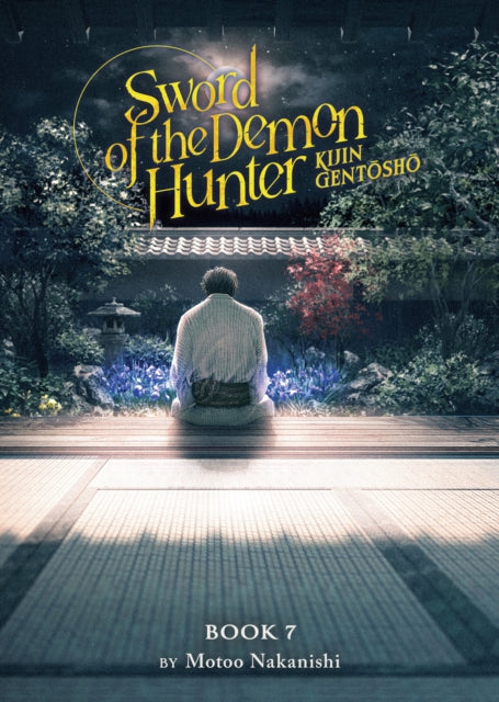 Book cover of: Sword of the Demon Hunter: Kijin Gentosho (Light Novel) Vol. 7. By: Motoo Nakanishi